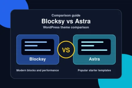 Blocksy vs Astra comparison — Modern blocks and performance versus Popular starter templates