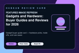 Gadgets and Hardware: Buyer Guides and Reviews for 2026 — editorial review card showing the product category, key review criteria, and buyer-fit signals