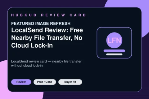 LocalSend Review: Free Nearby File Transfer, No Cloud Lock-In — editorial review card showing the product category, key review criteria, and buyer-fit signals