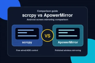 scrcpy vs ApowerMirror comparison — Free wired/ADB control versus Polished wireless mirroring
